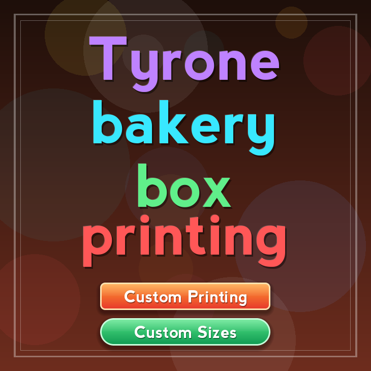 Tyrone bakery box printing