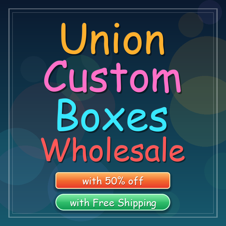 Union custom boxes