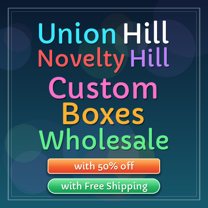 Union Hill Novelty Hill custom boxes