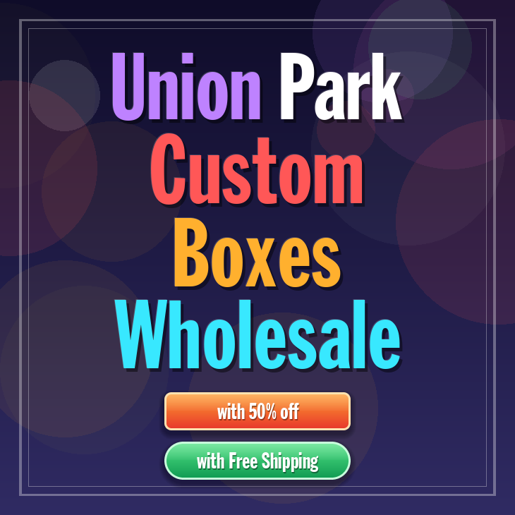 Union Park custom boxes