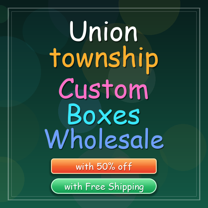 Union township custom boxes