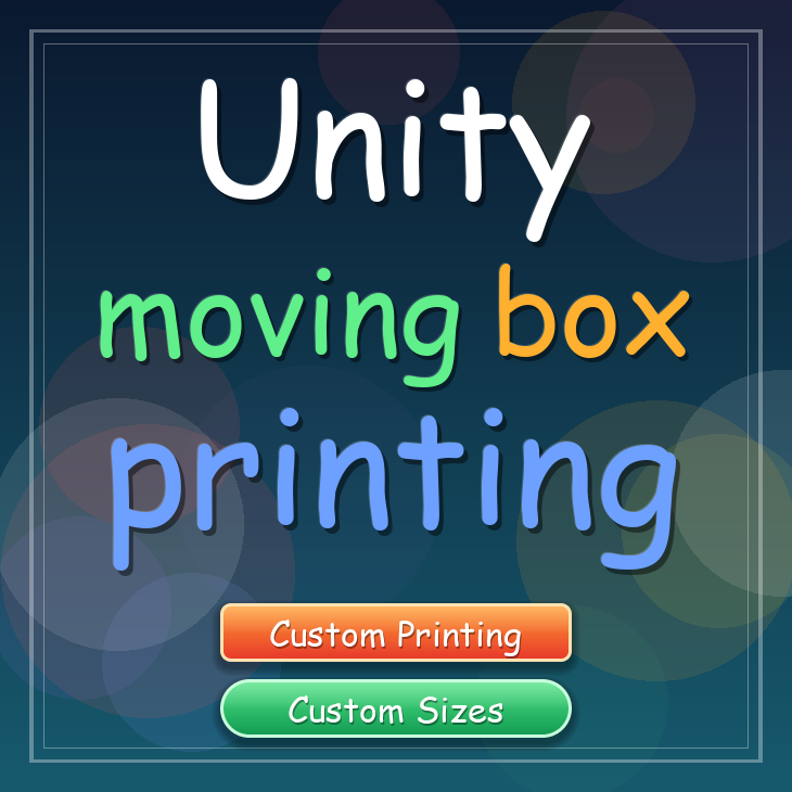 Unity moving box printing