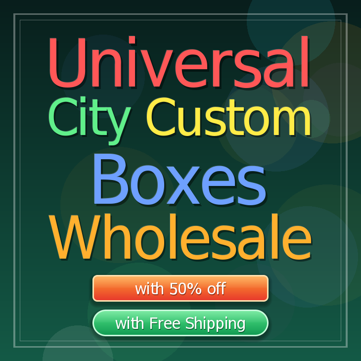 Universal City custom boxes