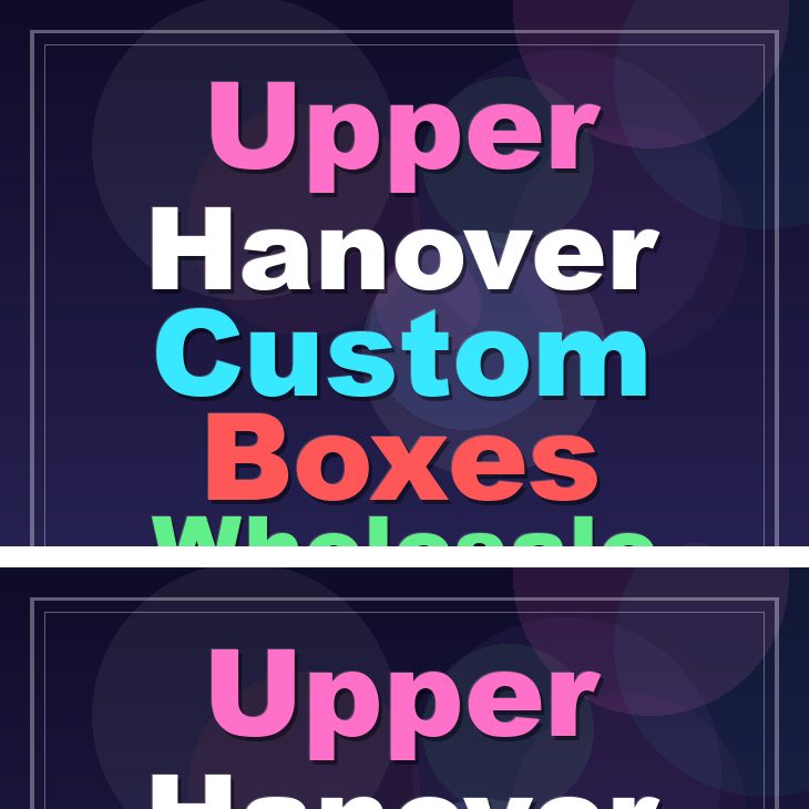 Upper Hanover custom boxes