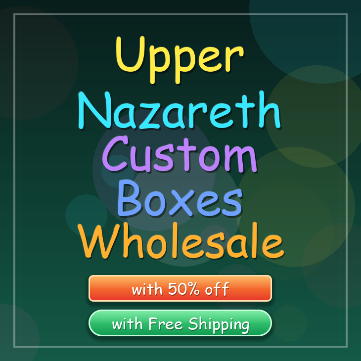 Upper Nazareth custom boxes