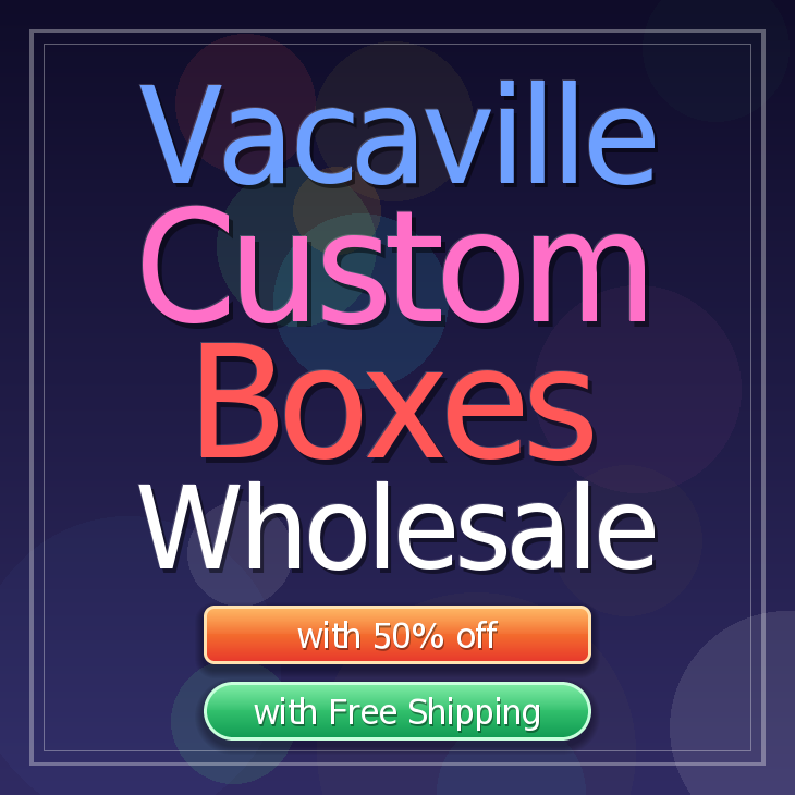 Vacaville custom boxes