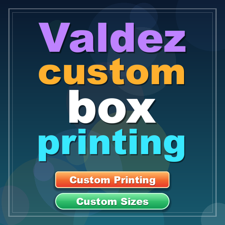 Valdez custom box printing