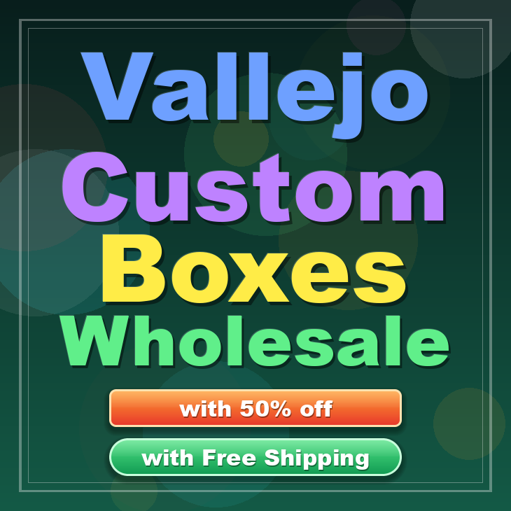 Vallejo custom boxes