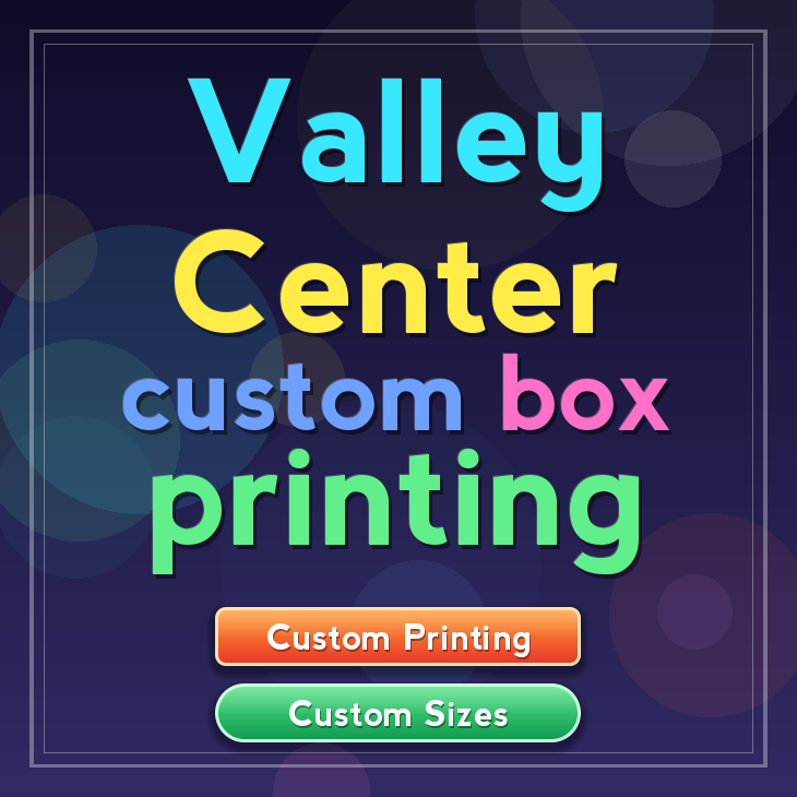 Valley Center custom box printing