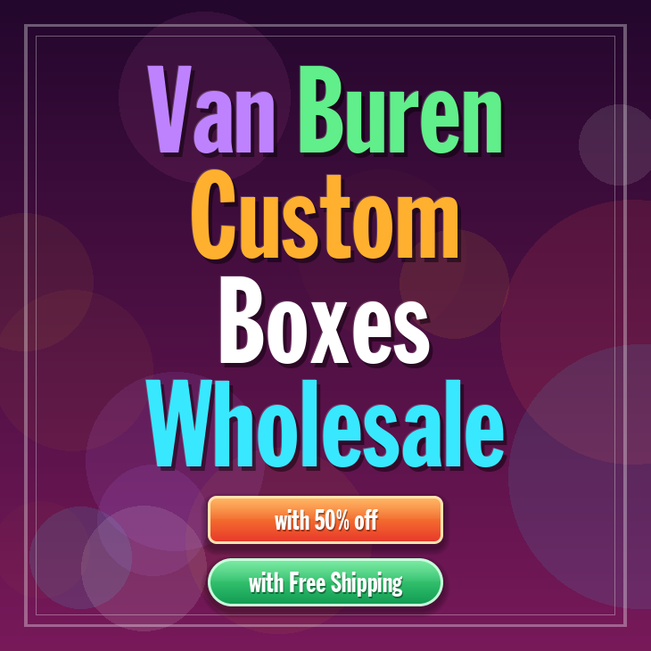 Van Buren custom boxes