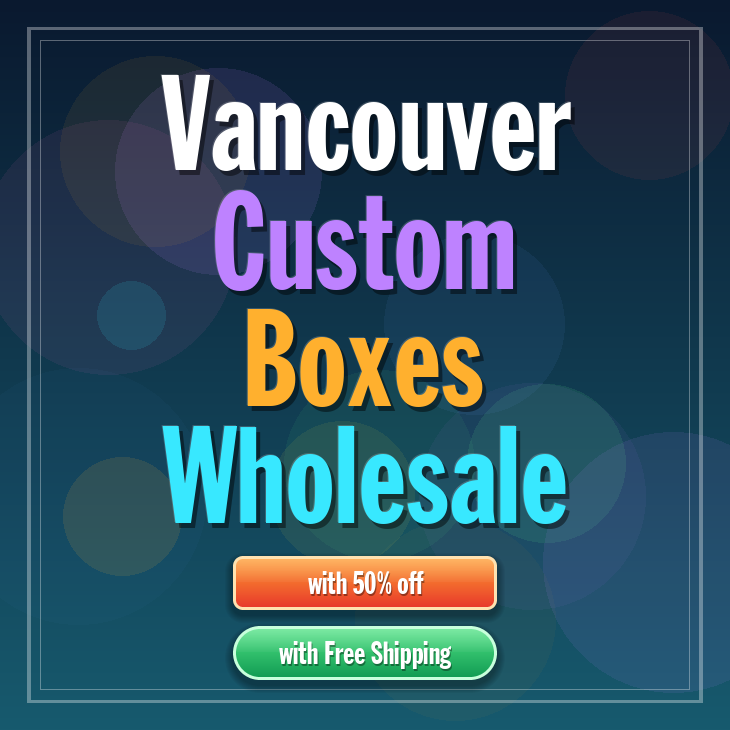 Vancouver custom boxes