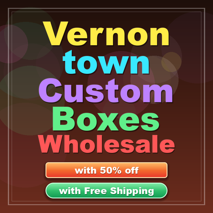 Vernon town custom boxes