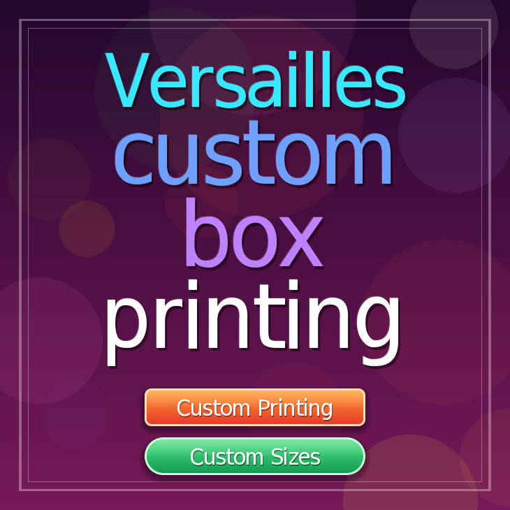 Versailles custom box printing