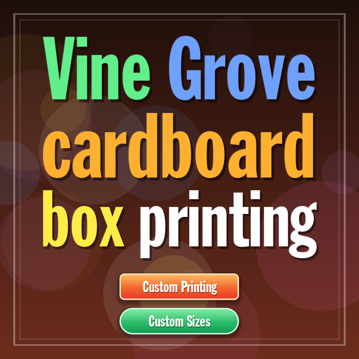 Vine Grove cardboard box printing