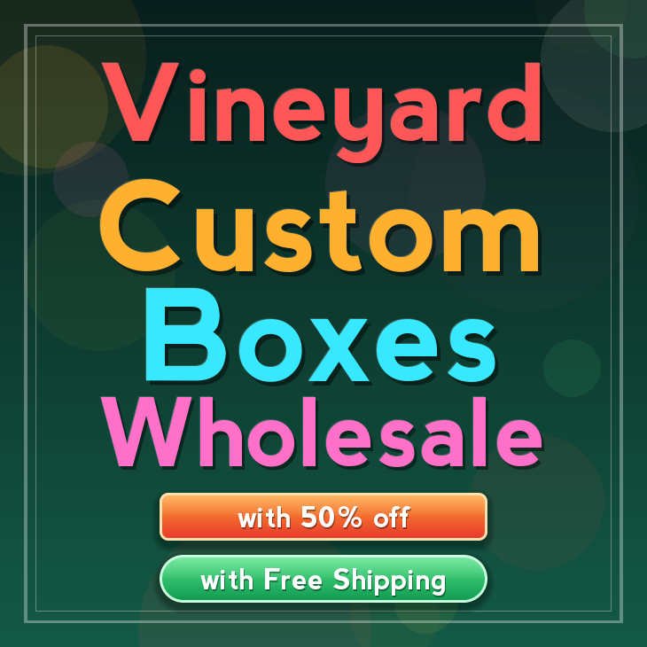 Vineyard custom boxes