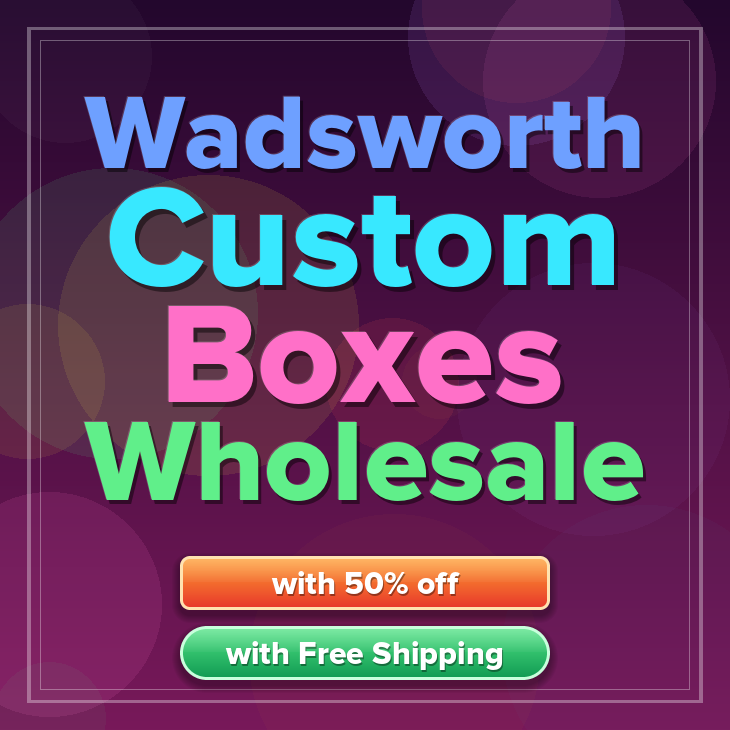 Wadsworth custom boxes