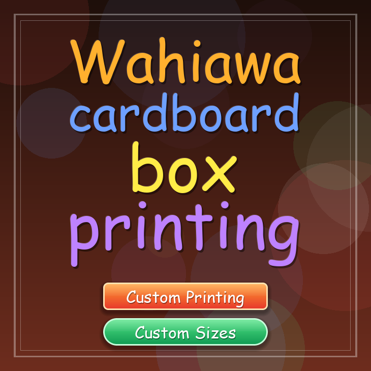 Wahiawa cardboard box printing