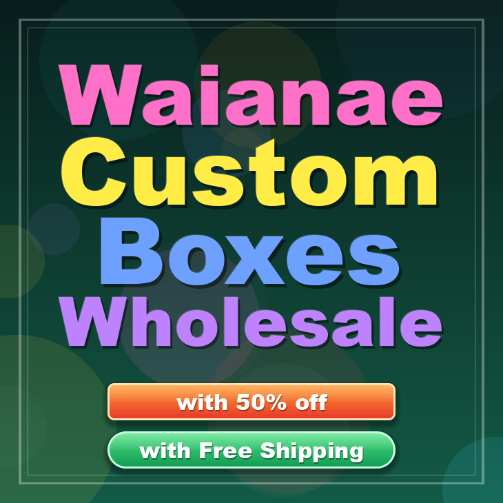 Waianae custom boxes