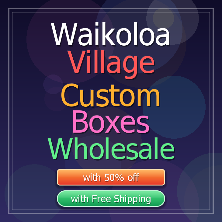 Waikoloa Village custom boxes