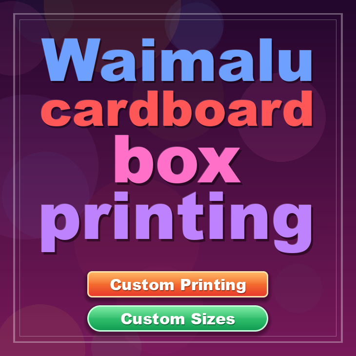 Waimalu cardboard box printing