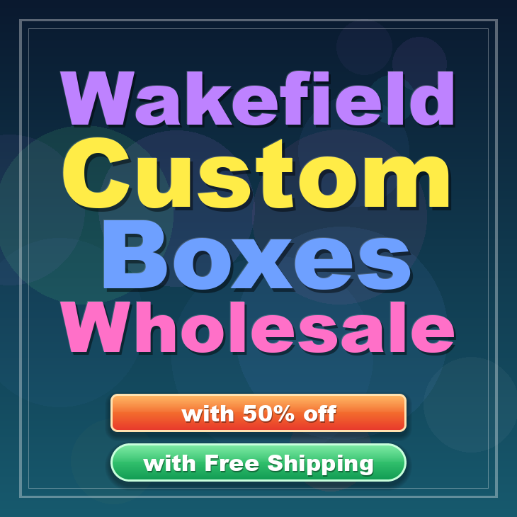 Wakefield custom boxes