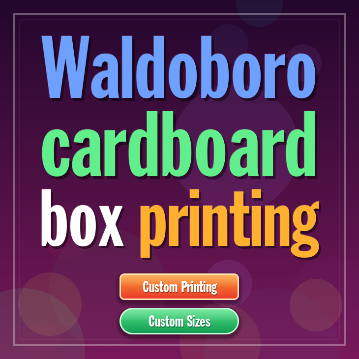 Waldoboro cardboard box printing
