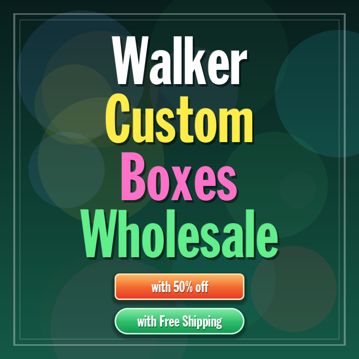 Walker custom boxes