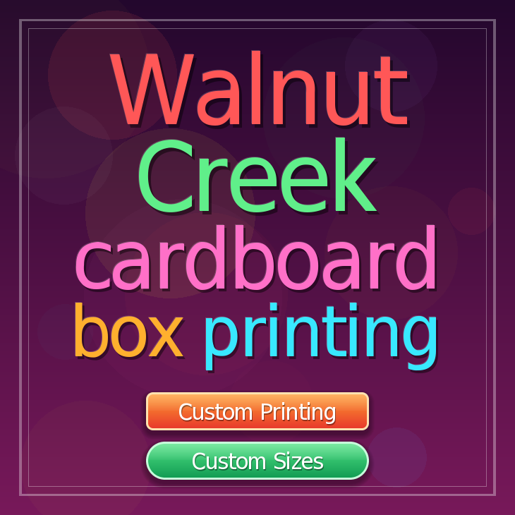 Walnut Creek cardboard box printing