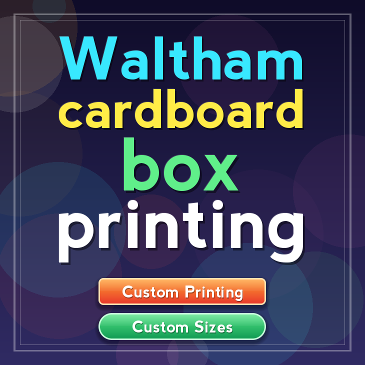 Waltham cardboard box printing