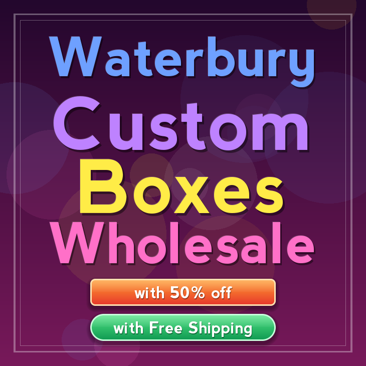 Waterbury custom boxes