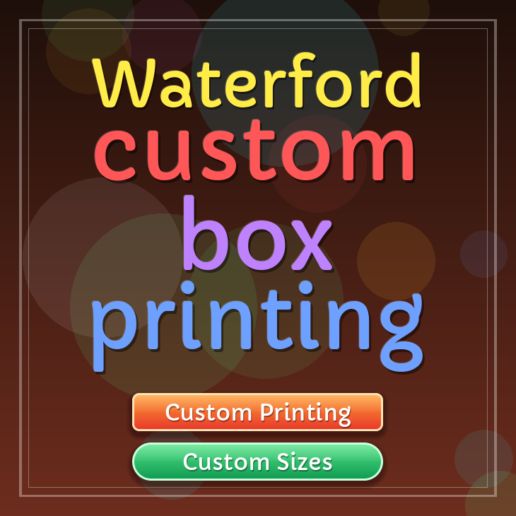 Waterford custom box printing