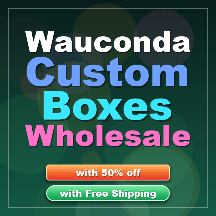 Wauconda custom boxes