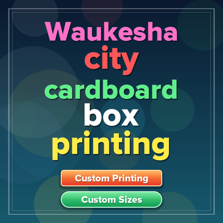 Waukesha city cardboard box printing