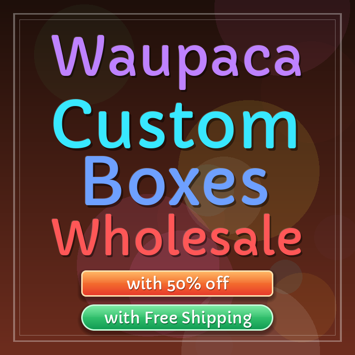 Waupaca custom boxes