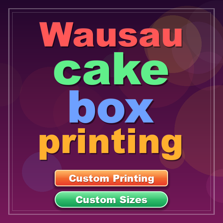 Wausau cake box printing