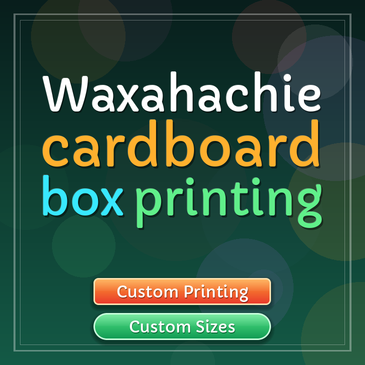 Waxahachie cardboard box printing