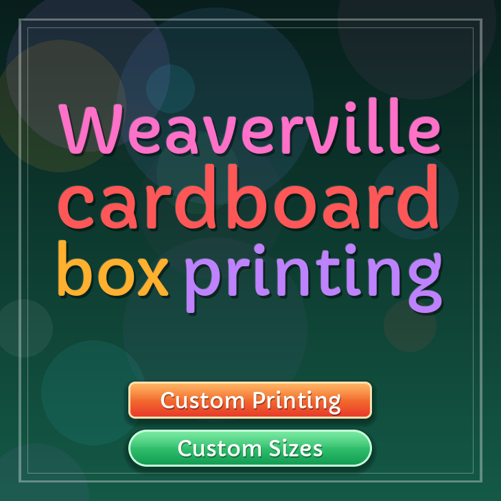 Weaverville cardboard box printing