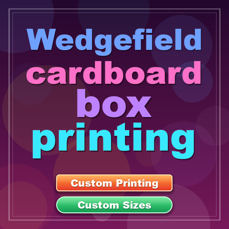Wedgefield cardboard box printing