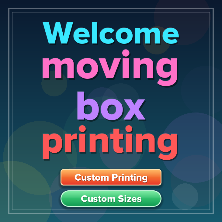 Welcome moving box printing