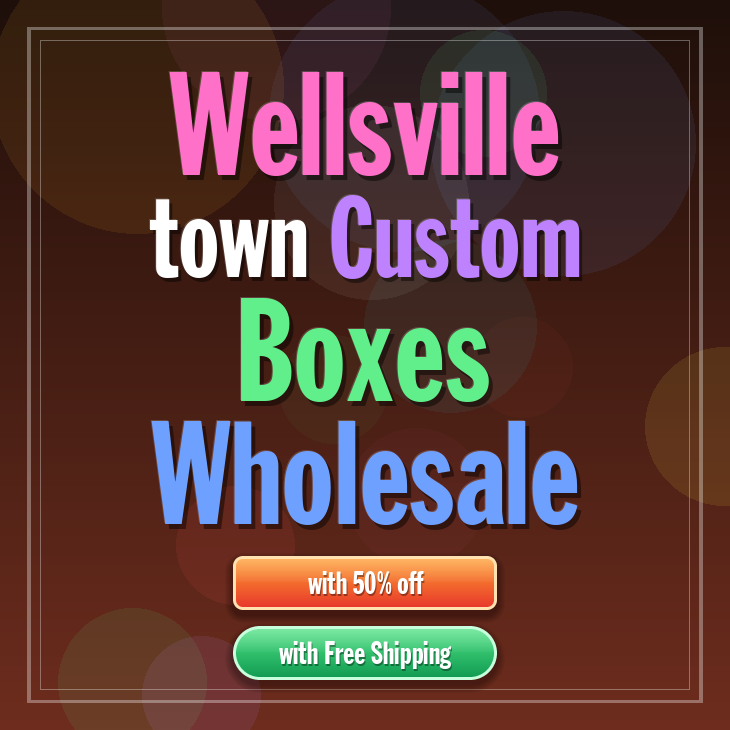Wellsville town custom boxes