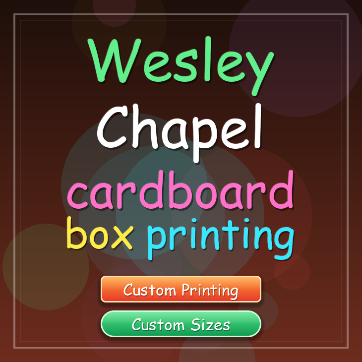 Wesley Chapel cardboard box printing