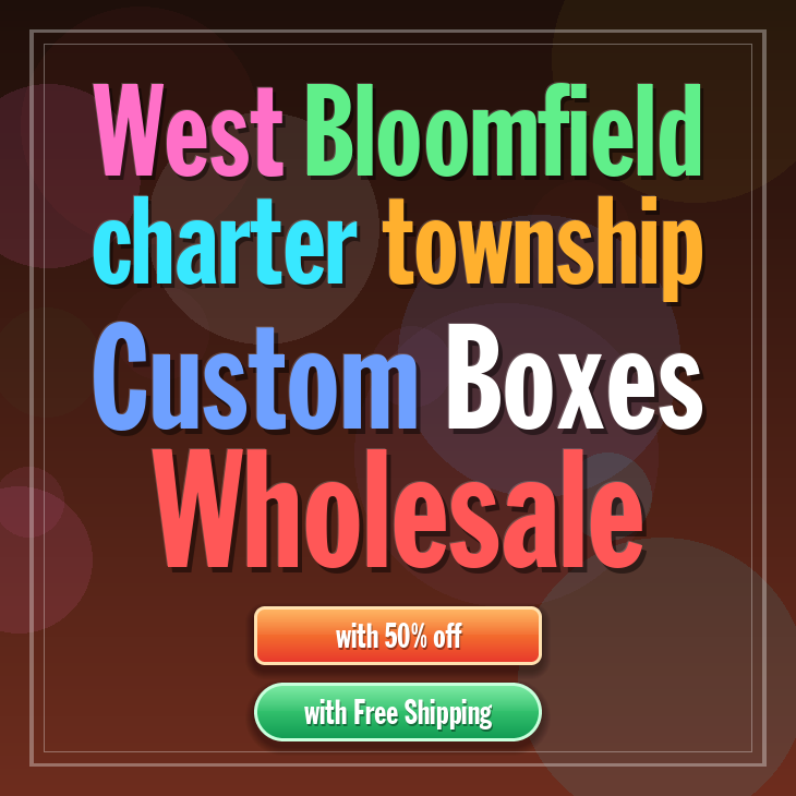 West Bloomfield charter township custom boxes