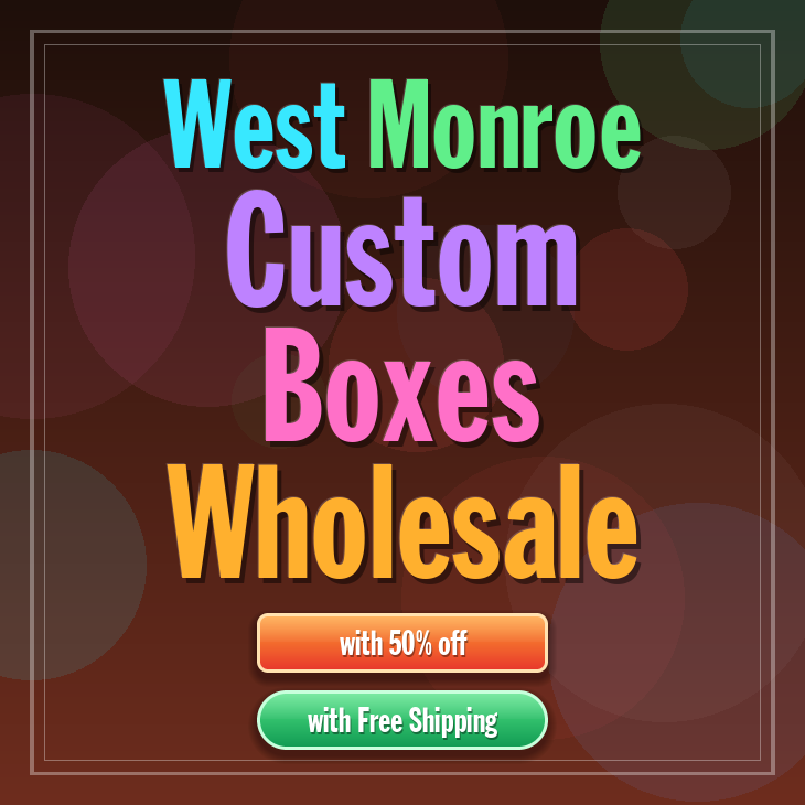 West Monroe custom boxes