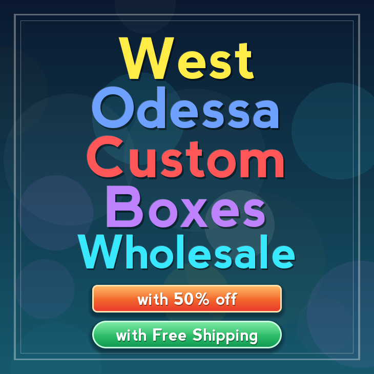 West Odessa custom boxes