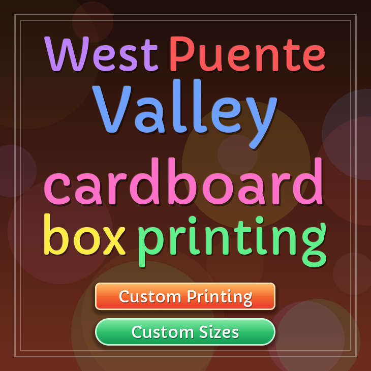 West Puente Valley cardboard box printing