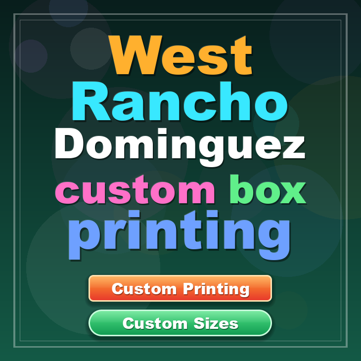 West Rancho Dominguez custom box printing