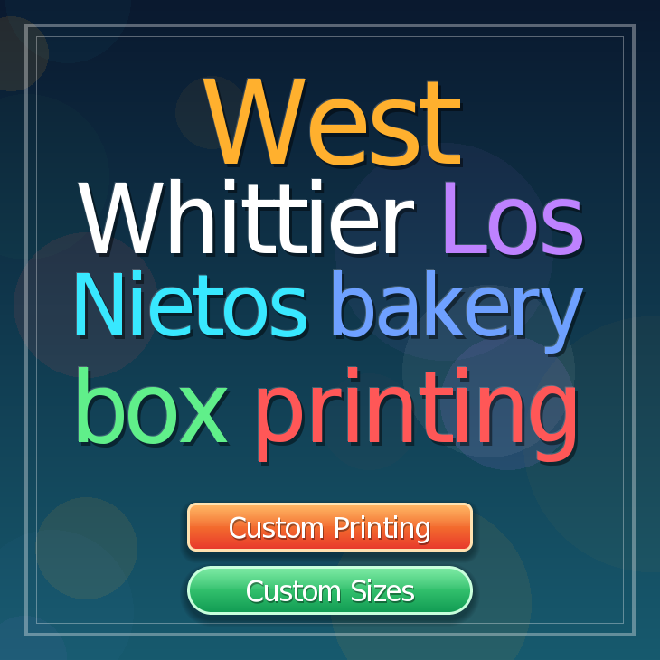 West Whittier Los Nietos bakery box printing