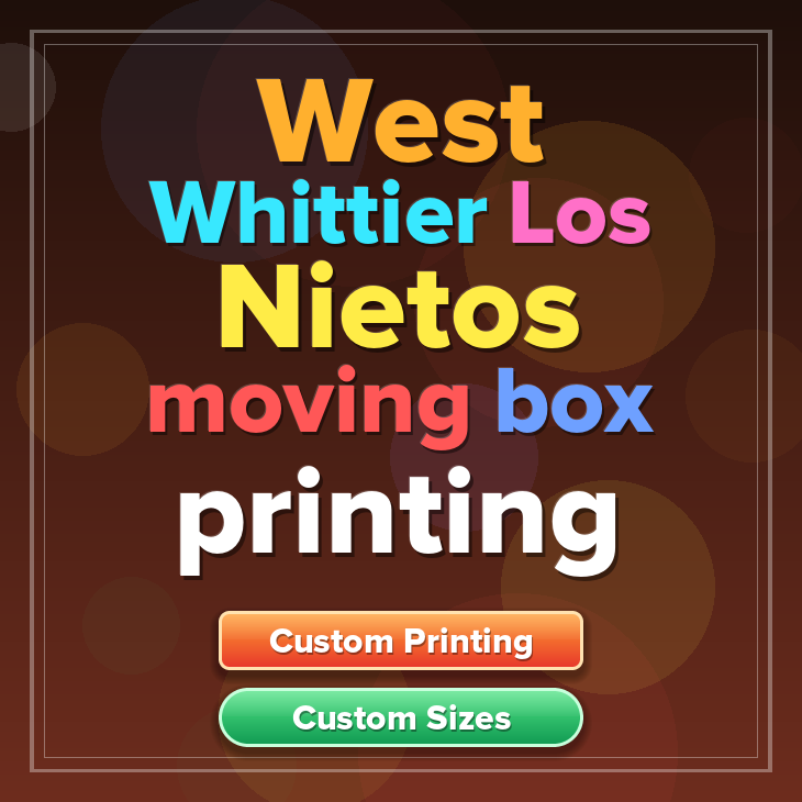 West Whittier Los Nietos moving box printing