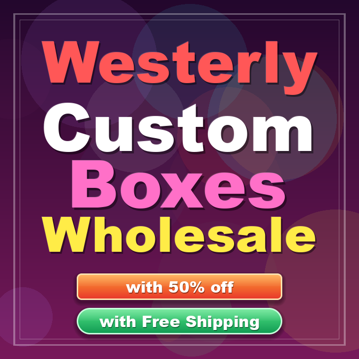 Westerly custom boxes