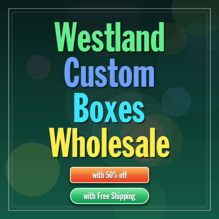 Westland custom boxes